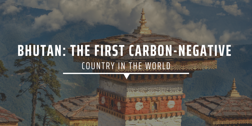 Bhutan: The first carbon-negative country in the world